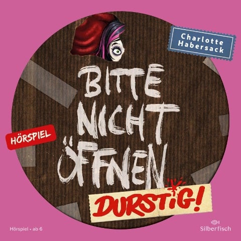 Bitte nicht öffnen - Hörspiele 3: Durstig! Das Hörspiel - Charlotte Habersack