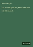 Cover-Bild zum Titel 'Aus dem Morgenland; Altes und Neues' von 'Heinrich Brugsch'