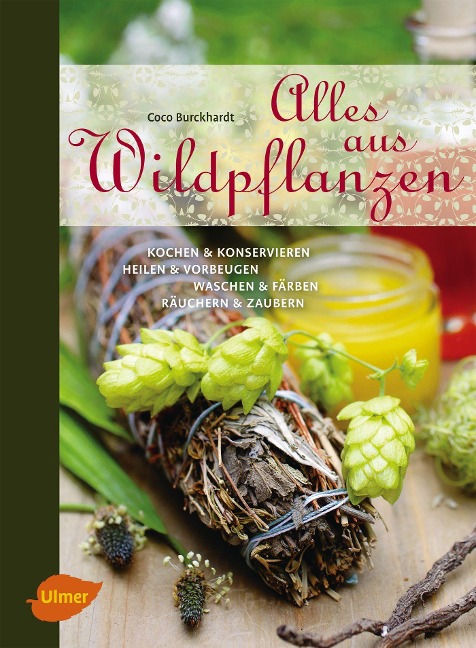 Alles aus Wildpflanzen - Coco Burckhardt
