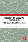 Cover-Bild zum Titel 'Harmonising Cultural Leadership in Professional Orchestras' von 'Samuel Cairnduff'
