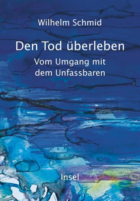 Den Tod überleben - Wilhelm Schmid