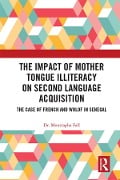 Cover-Bild zum Titel 'The Impact of Mother Tongue Illiteracy on Second Language Acquisition' von 'Moustapha Fall'