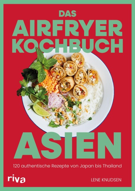 Das Airfryer-Kochbuch: Asien - Lene Knudsen