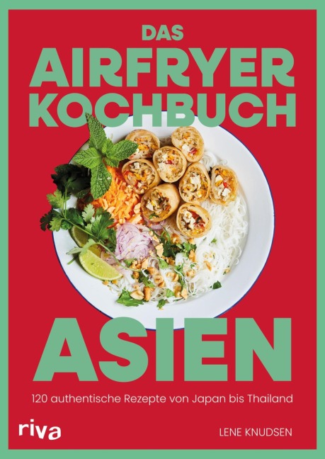 Das Airfryer-Kochbuch: Asien - Lene Knudsen