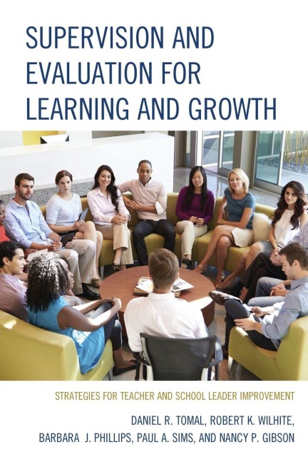 Supervision and Evaluation for Learning and Growth - Daniel R. Tomal, Barbara Phillips, Robert K. Wilhite