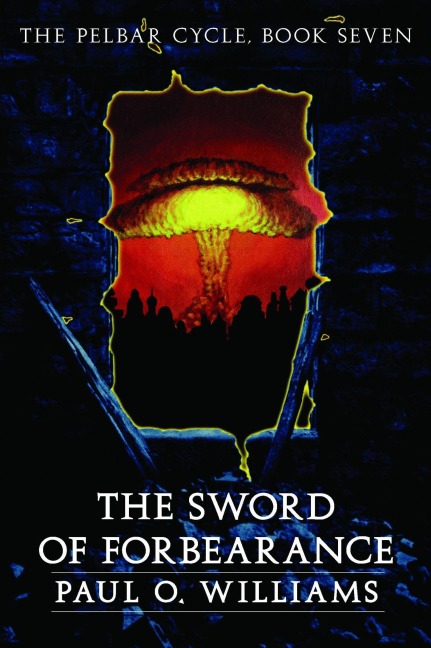 The Sword of Forbearance - Paul O Williams