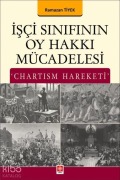 Cover-Bild zum Titel 'Isci Sinifinin Oy Hakki Mücadelesi Chartism Hareketi' von 'Ramazan Tiyek'