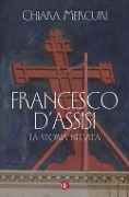 Cover-Bild zum Titel 'Francesco d'Assisi. La storia negata' von 'Chiara Mercuri'