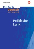 Politische Lyrik. EinFach Deutsch Unterrichtsmodelle - Jürgen Möller