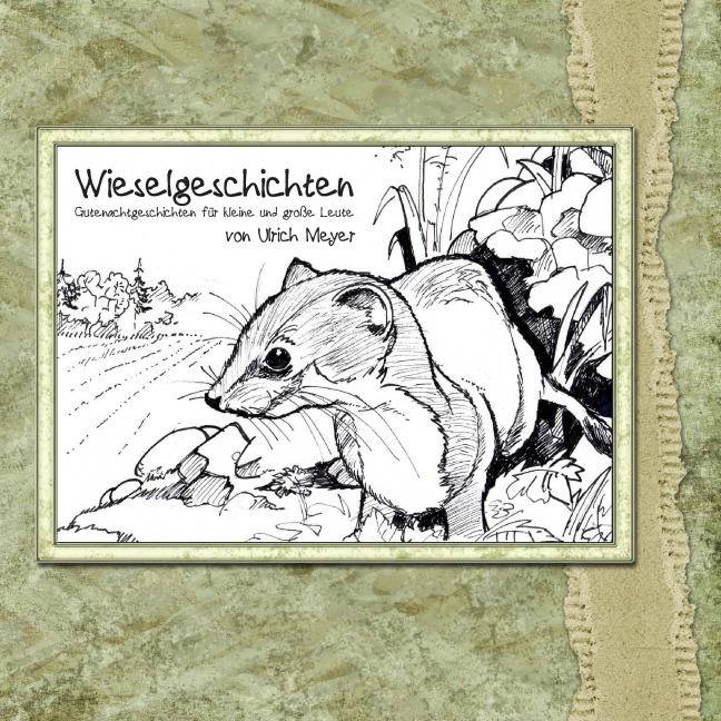 Wieselgeschichten - Ulrich Meyer