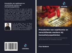 Cover-Bild zum Titel 'Prevalentie van septikemie en verschillende markers bij hemodialysepatiënten' von 'Fiza Nadeem'
