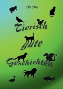 Cover-Bild zum Titel 'Tierisch gute Geschichten' von 'Susanne Eisele, Ute Ummer, Sylvia Morlok'