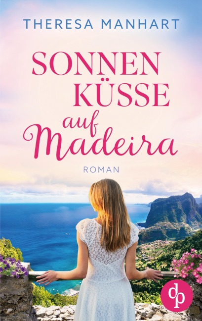 Sonnenküsse auf Madeira - Theresa Manhart