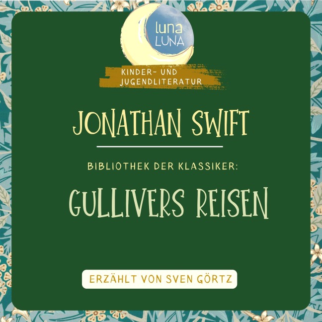 Jonathan Swift: Gullivers Reisen - Luna Luna, Jonathan Swift