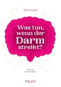 Cover-Bild zum Titel 'Was tun, wenn der Darm streikt' von 'Anita Frauwallner'