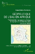 Cover-Bild zum Titel 'Géopolitique de l'eau en Afrique' von 'Konga Wanguwa'