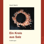 Cover-Bild zum Titel 'Ein Kreis aus Salz' von 'Sarah Beicht'