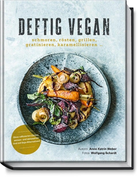 Deftig vegan - Anne-Katrin Weber