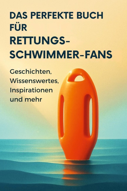 Das perfekte Buch für Rettungsschwimmer-Fans - Felix Schwarz
