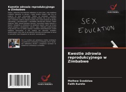 Cover-Bild zum Titel 'Kwestie zdrowia reprodukcyjnego w Zimbabwe' von 'Mathew Svodziwa, Faith Kurete'