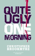 Cover-Bild zum Titel 'Quite Ugly One Morning' von 'Christopher Brookmyre'