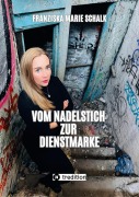 Cover-Bild zum Titel 'Vom Nadelstich zur Dienstmarke' von 'Franziska Marie Schalk'