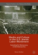 Cover-Bild zum Titel 'Media and Culture in the U.S. Jewish Labor Movement' von 'Brian Dolber'