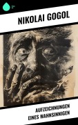 Cover-Bild zum Titel 'Aufzeichnungen eines Wahnsinnigen' von 'Nikolai Gogol'
