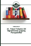 Cover-Bild zum Titel '21. Yüzy¿l Yabanc¿ Dil Ö¿retiminde Ça¿da¿ Perspektifler' von 'Ebubekir Bozavl¿'