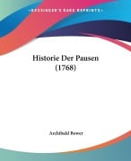 Cover-Bild zum Titel 'Historie Der Pausen (1768)' von 'Archibald Bower'