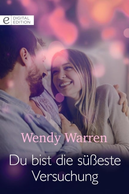 Du bist die süßeste Versuchung - Wendy Warren