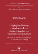 Cover-Bild zum Titel 'Kurspflegemaßnahmen - zwischen strafbarer Marktmanipulation und zulässiger Kursstabilisierung' von 'Steffen Kramer'