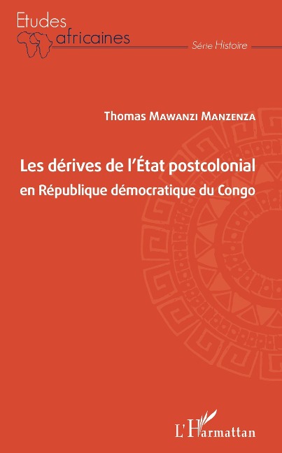 Les dérives de l'Etat postcolonial en République démocratique du Congo - Mawanzi Manzenza