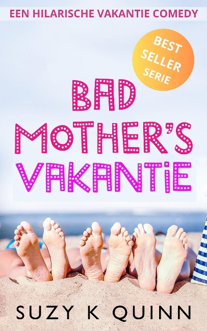 Bad Mother's Vakantie - Suzy K Quinn