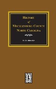 Cover-Bild zum Titel 'History of Mecklenburg County, North Carolina' von 'J B Alexander'