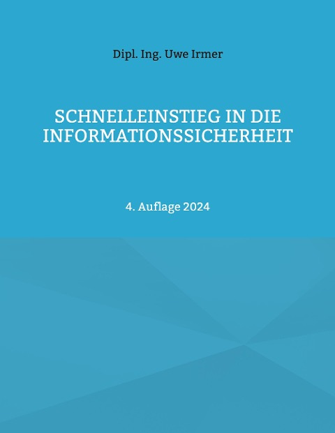 Schnelleinstieg in die Informationssicherheit - Uwe Irmer