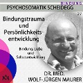 Bindungstrauma und Persönlichkeitsentwicklung - Wolf-Jürgen Maurer