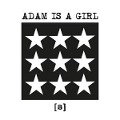 (s) - Adam Is A Girl