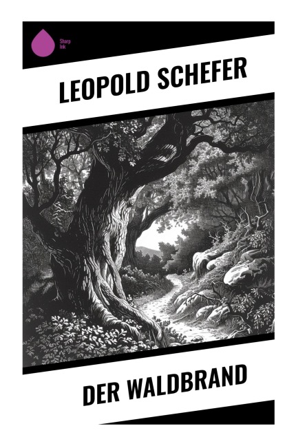 Der Waldbrand - Leopold Schefer