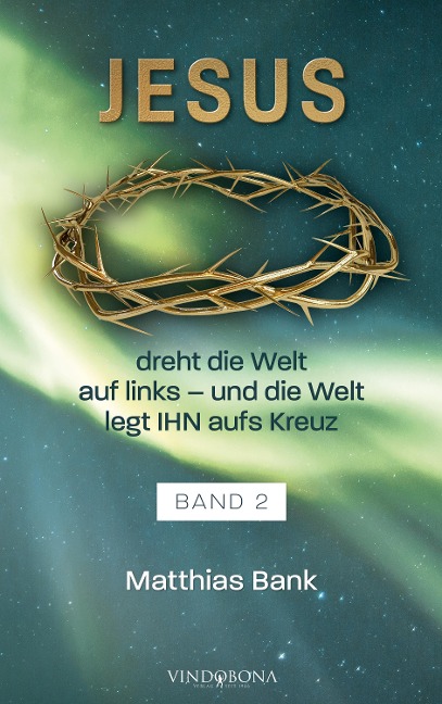 Jesus dreht die Welt auf links - und die Welt legt IHN aufs Kreuz - Matthias Bank