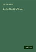 Goethes Eintritt in Weimar - Heinrich Düntzer