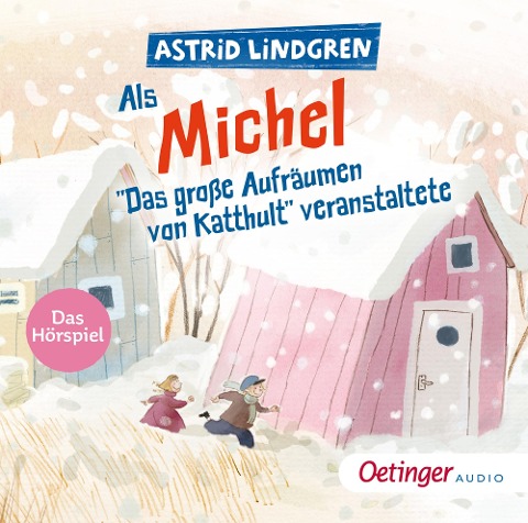 Als Michel "Das große Aufräumen von Katthult" veranstaltete - Astrid Lindgren, Georg Riedel, Dieter Faber