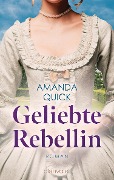 Cover-Bild zum Titel 'Geliebte Rebellin' von 'Amanda Quick'