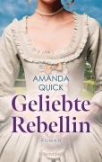Cover-Bild zum Titel 'Geliebte Rebellin' von 'Amanda Quick'