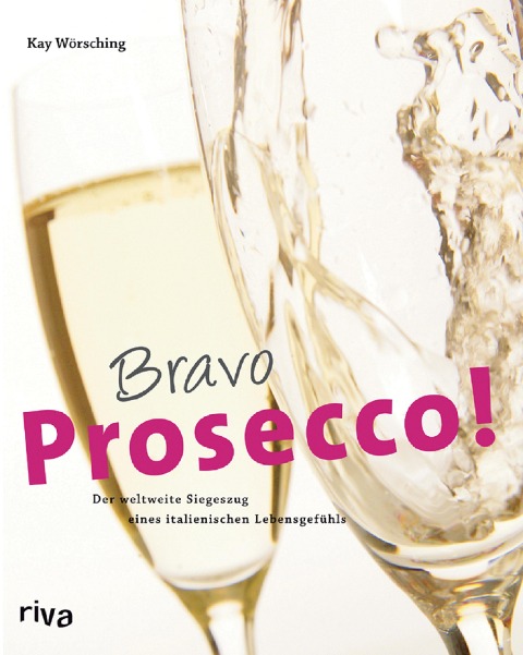 Bravo Prosecco! - Kay Wörsching