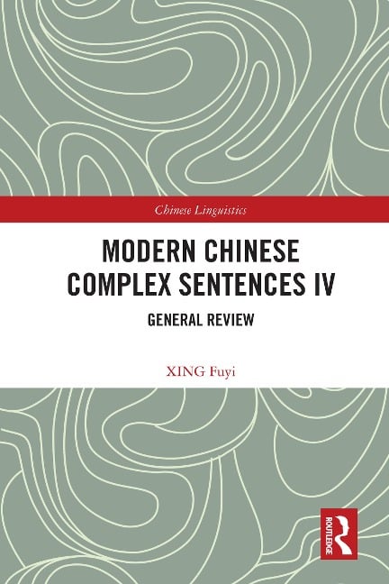 Modern Chinese Complex Sentences IV - Xing Fuyi