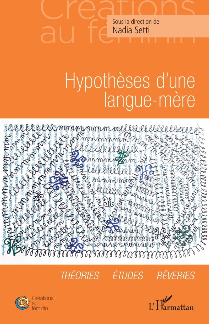 Hypothèse d'une langue-mère - Nadia Setti