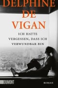 Cover-Bild zum Titel 'Ich hatte vergessen, dass ich verwundbar bin' von 'Delphine De Vigan'