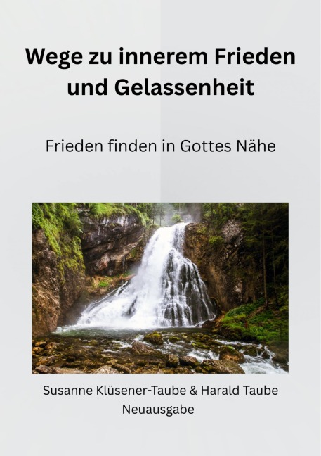 Wege zum inneren Frieden und Gelassenheit - Susanne Klüsener-Taube, Harald Taube