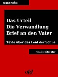 Das Urteil - Die Verwandlung - Brief an den Vater - Franz Kafka